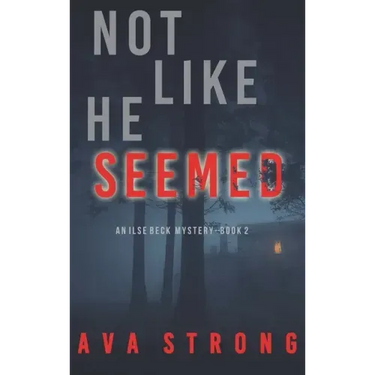 Not Like He Seemed (An Ilse Beck FBI Suspense Thriller-Book 2)