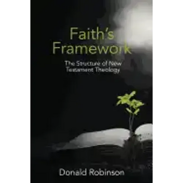 Faith's Framework: The Structure of New Testament Theology