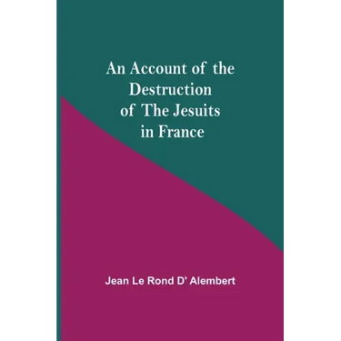 An Account Of The Destruction Of The Jesuits In France
