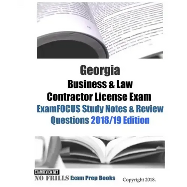 Georgia Business & Law Contractor License Exam ExamFOCUS Study Notes & Review Questions