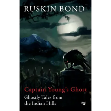 Captain Young's Ghost: Ghostly Tales from the Indian Hills