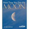 Next Time You See the Moon