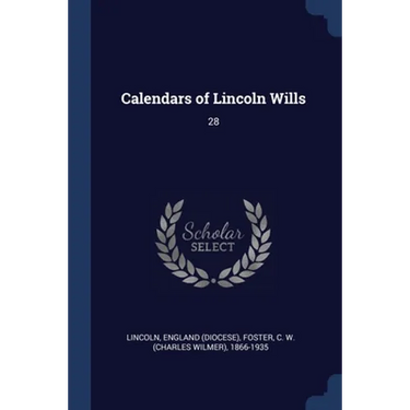 Calendars of Lincoln Wills: 28