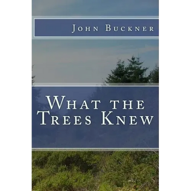 What the Trees Knew