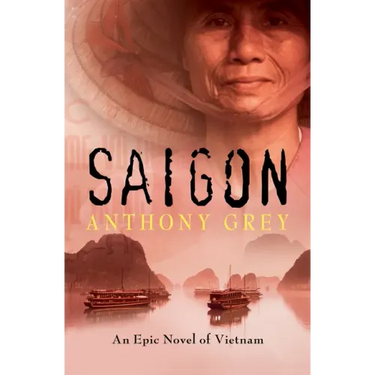 Saigon: An Epic Novel of Vietnam