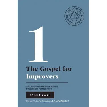 The Gospel for Improvers: A 40-Day Devotional for Honest, Responsible Perfectionists: (Enneagram Type 1)