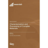 Characterization and Processing of Complex Materials