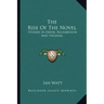 The Rise of the Novel: Studies in Defoe, Richardson and Fielding