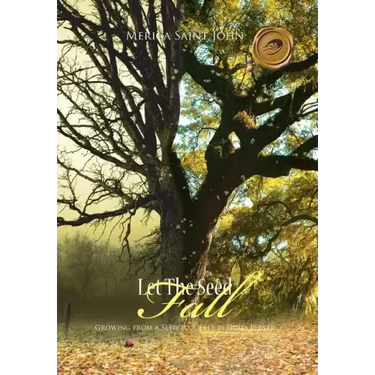 Let the Seed Fall: Growing from a Seed to a Tree by God's Power