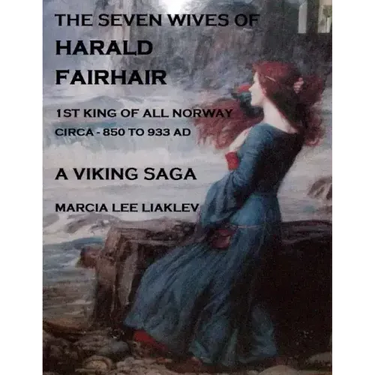 The Seven Wives of Harald Fairhair: 1st King of All Norway - A Viking Saga