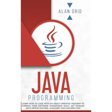 Java Programming: Learn How to Code With an Object-Oriented Program to Improve Your Software Engineering Skills. Get Familiar with Virtu