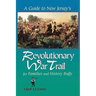 A Guide to New Jersey's Revolutionary War Trail: For Families and History Buffs