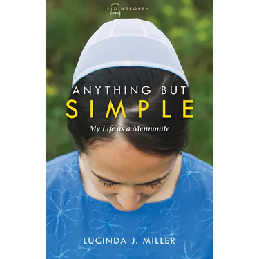 Anything But Simple: My Life as a Mennonite