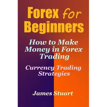 Forex for Beginners: How to Make Money in Forex Trading (Currency Trading Strategies)