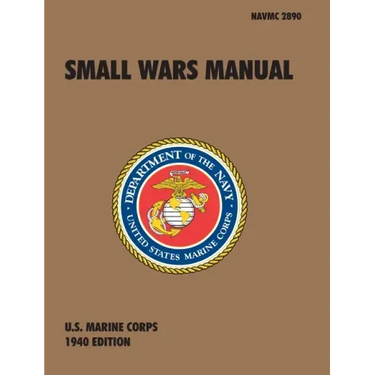 Small Wars Manual: The Official U.S. Marine Corps Field Manual, 1940 Revision