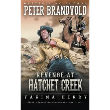 Revenge at Hatchet Creek: A Western Fiction Classic