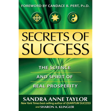 Secrets of Success: The Science and Spirit of Real Prosperity