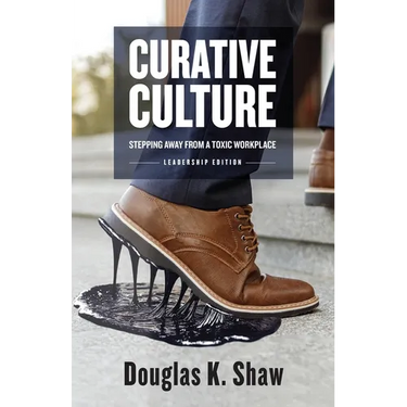 Curative Culture: Stepping Away From a Toxic Workplace