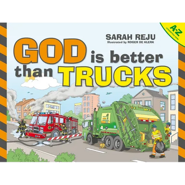 God Is Better Than Trucks: A-Z Alphabetical Book