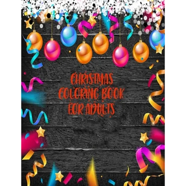 Christmas Coloring Book For Adults: 50 amazing and creative christmas designs