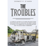 Pocket History: The Troubles: A Complete History of The Irish Troubles from The Plantation of Ulster and The Great Famine, to The IRA, The Formation o