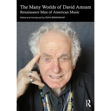The Many Worlds of David Amram: Renaissance Man of American Music