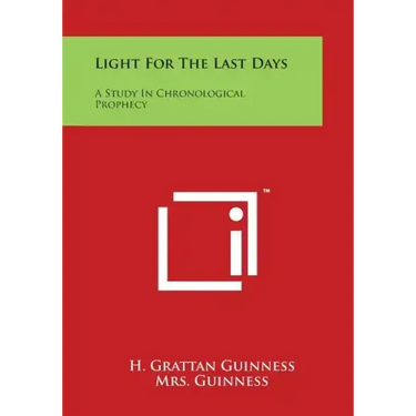 Light for the Last Days: A Study in Chronological Prophecy