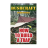 Bushcraft: How to Build a Trap