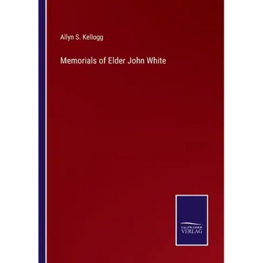 Memorials of Elder John White