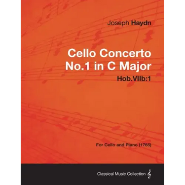Cello Concerto No.1 in C Major Hob.Viib: 1 - For Cello and Piano (1765)