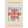 Keep Chopping Wood: an ordinary approach to achieving extraordinary success