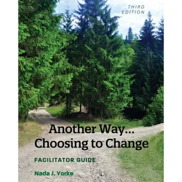 Another Way...Choosing to Change: Facilitator Guide
