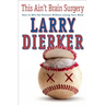 This Ain't Brain Surgery: How to Win the Pennant Without Losing Your Mind