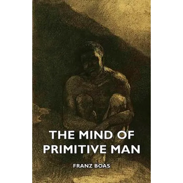 The Mind of Primitive Man