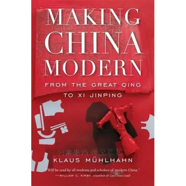 Making China Modern: From the Great Qing to XI Jinping