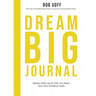 Dream Big Journal: Weekly Wake-Ups to Help You Reach Your Most Ambitious Goals