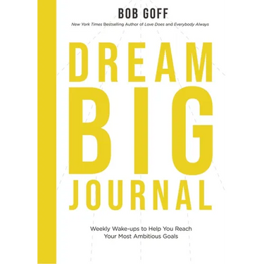 Dream Big Journal: Weekly Wake-Ups to Help You Reach Your Most Ambitious Goals