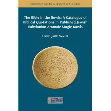 The Bible in the Bowls: A Catalogue of Biblical Quotations in Published Jewish Babylonian Aramaic Magic Bowls