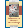 An Environmental History of Medieval Europe