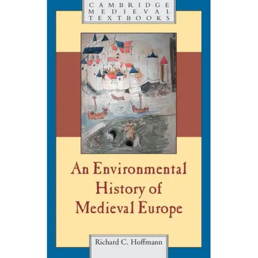 An Environmental History of Medieval Europe