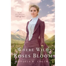 Where Wild Roses Bloom