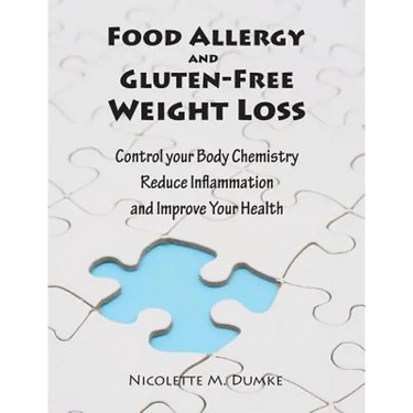 Food Allergy and Gluten-Free Weight Loss: Control Your Body Chemistry, Reduce Inflammation and Improve Your Health