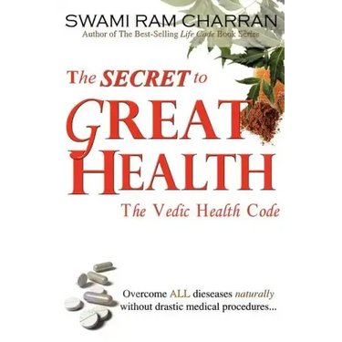 The Secret to Great Health: The Vedic Health Code