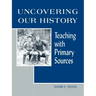 Uncovering Our History: Teaching with Primary Sources