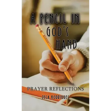 A Pencil in God's Hand: Prayer Reflections