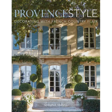 Provence Style: Decorating with French Country Flair