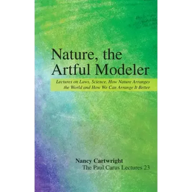 Nature, the Artful Modeler: Lectures on Laws, Science, How Nature Arranges the World and How We Can Arrange It Better