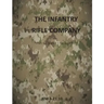 The Infantry Rifle Company: FM 3-21.10