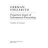 Herman Hollerith, Forgotten Giant of Information Processing: Forgotten Giant of Information Processing
