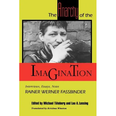 The Anarchy of the Imagination: Interviews, Essays, Notes
